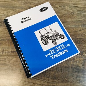 May include: A blue parts manual for Long 2610, 2610 SD, 2610 DTC, and 2610 DTC-SD tractors. The manual has a black spiral binding and features a black and white illustration of a tractor on the cover.