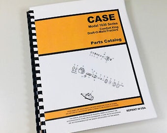 Case 1030 Comfort King Draft-O-Matic Tractor Parts Manual Catalog Assembly
