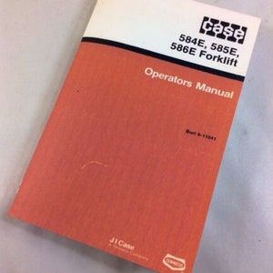 May include: Orange Case Operators Manual for Forklifts 584E, 585E, 586E.  The manual has the Case logo and the text "Bur 9-11041".