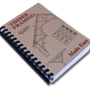 Timber Frame Log Home How-To Book Plans 1908 Slick Chisel Froe 450Pics 385Pg