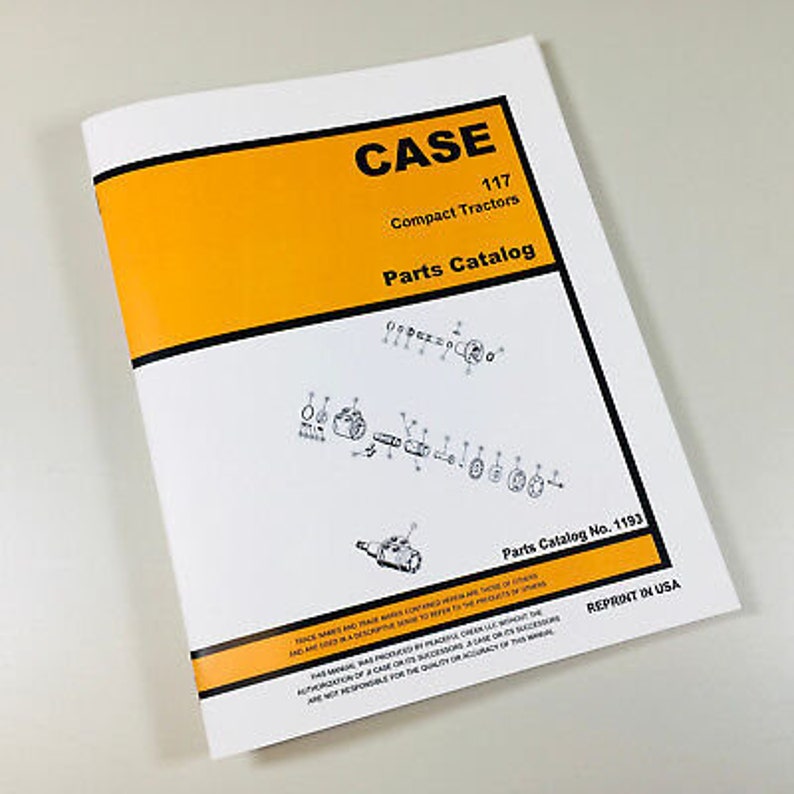 Case 117 Compact Tractor Parts Manual Catalog Assembly Numbers Exploded ...