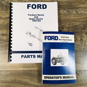 May include: Two manuals for a Fordson Dexta and Super Dexta tractor. The first manual is a parts manual with a blue spine and white pages. The second manual is an operator's manual with a blue cover and the text "FORD Dexta And New Super Dexta OPERATOR'S MANUAL".