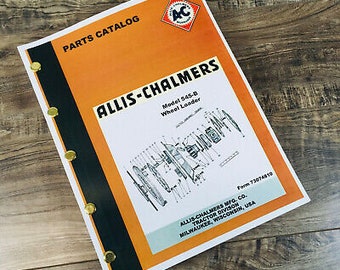 Fiat Allis Chalmers 545-B 545B Wheel Loader Parts Manual Catalog Assembly Book