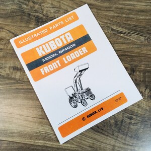 May include: An illustrated parts list for a Kubota BF400S front loader. The cover is white with orange and black text and graphics. The Kubota logo is at the bottom. The image shows a diagram of the front loader.