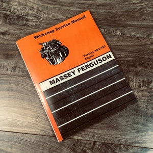 May include: Orange workshop service manual for a Massey Ferguson tractor with a Perkins AD3.152 engine. The cover features a black and white illustration of the engine.