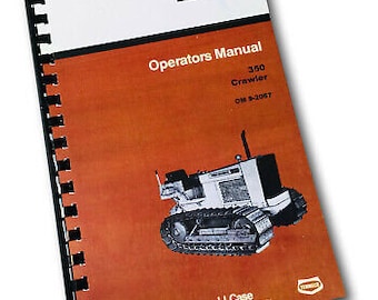 Case 350 Crawler Tractor Operators Manual Owners Book Loader Dozer Bulldozer