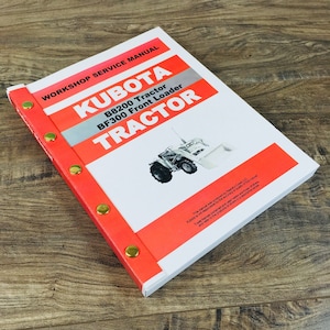 May include: A red and white Kubota B8200 Tractor Workshop Service Manual with a picture of a tractor and front loader on the cover.