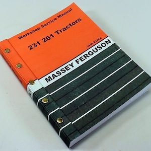 May include: Workshop Service Manual for Massey Ferguson 231 261 Tractors. The manual has an orange cover with black text and a black and white striped spine.