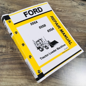 Ford 555A 555B 655A Tractor Loader Backhoe Service Repair Shop Manual Technical