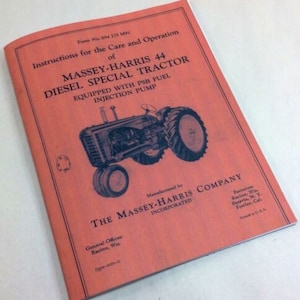 May include: A red instruction manual for the Massey-Harris 44 Diesel Special Tractor. The manual has a black and white illustration of the tractor on the front cover. The text on the cover reads "Instructions for the Care and Operation of Massey-Harris 44 Diesel Special Tractor Equipped with PSB Fuel Injection Pump."