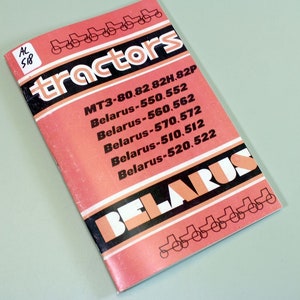 May include: A red and white pamphlet with the title "tractors" and a list of tractor models: MT3-80.82.82H.82P, Belarus-550,552, Belarus-560,562, Belarus-570,572, Belarus-510,512, Belarus-520,522. The pamphlet also features the word "BELARUS" in large, white letters.