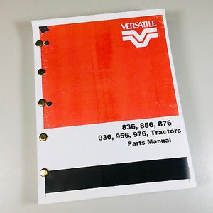 May include: A red and white parts manual for Versatile tractors. The manual covers models 836, 856, 876, 936, 956, and 976.