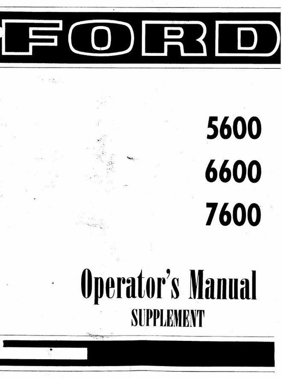 Ford 5600, 6600, 7600 Tractor Operator's Manual (Quality Reprint)