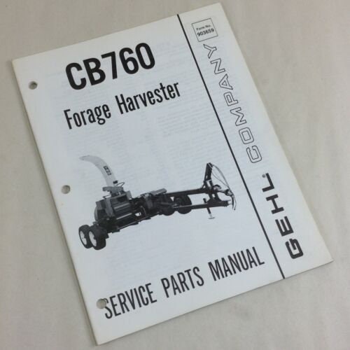 Gehl Cb760 Forage Harvester Service Parts Manual Form No. 903659 Illustrations