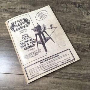 May include: Black and white instruction manual for a Foley Belsaw Model 1055 Sharp-All Saw & Tool Grinder. The manual includes a notice to read instructions and safety rules before using the grinder. It also includes a one-year guarantee.