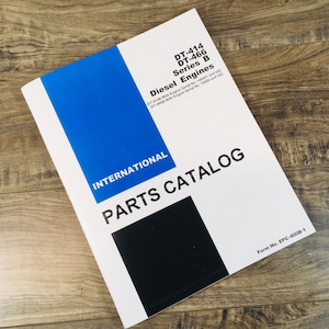 International Dt-466B Diesel Engine For 412 412B Pay Scrapers Parts Manual Ih