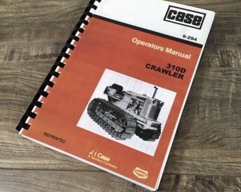 Case 310D Crawler Dozer Loader Operators Manual Owner Book Maintenance Bulldozer