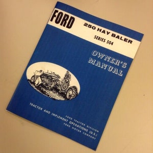 May include: A blue and white Ford 250 Hay Baler Series 504 Owner's Manual. The cover features a black and white illustration of a hay baler.