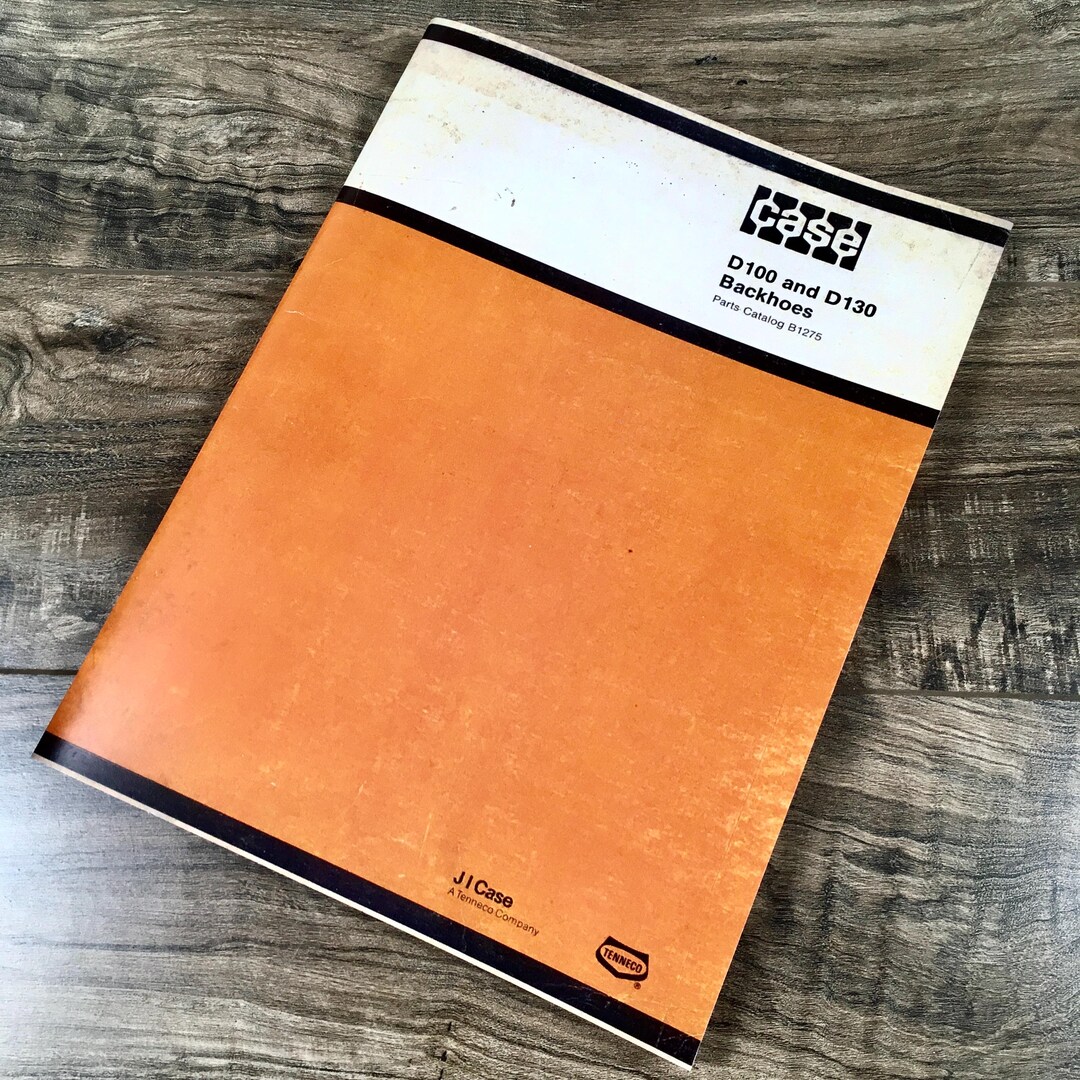 J I Case D100 and D130 Backhoes Parts Catalog Manual N0. B1275 for Uni ...