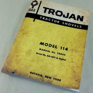 Trojan Tractor Shovels 114 Operators Owners Parts Manual Instructions No. Tb044