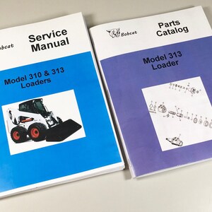Bobcat 313 Skid Steer Loader Service Repair Manual Parts Catalog Shop Book