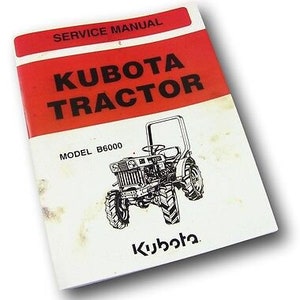 Kubota B6000 Tractor Service Manual Repair Shop Diesel Engine Injectors Pump
