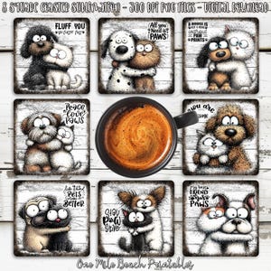 May include: Eight square coasters featuring cartoon dogs and cats in affectionate poses, with phrases such as "Peace Love Paws." The coasters have a distressed wood-effect background. A coffee cup with a dark brown drink is in the center.