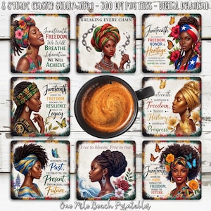 May include: Set of eight square coasters featuring portraits of Black women with vibrant head wraps and floral accents. Each coaster has text related to Juneteenth, freedom, and heritage. A cup of coffee sits in the center.
