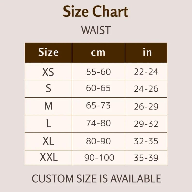 May include: A brown and white size chart for waist measurements. The table lists sizes XS through XXL with corresponding measurements in centimeters and inches. The text at the top reads Size Chart and WAIST, and at the bottom, CUSTOM SIZE IS AVAILABLE.