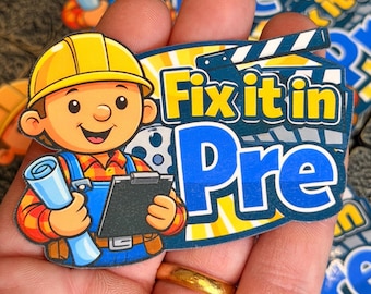 Fix it in Pre! - Funny Sticker - Film & Video Production Preproduction