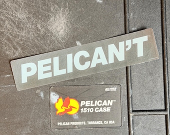Pelican’t Sticker for Pelican Case - Funny Sticker - Film & Video Production
