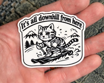 It’s All Downhill From Here - Funny Sticker - Funny Skiing Cat Sticker