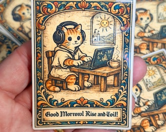 Medieval Cat Sticker - Good Morrow! Rise and Toil! - Witchy Vintage Bookish Home Decor Gift
