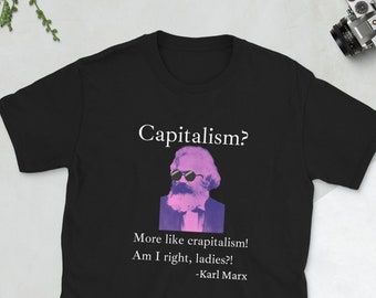 Capitalism? More like Crapitalism T-Shirt | Karl Marx Shirt | Anti-Capitalism Short-Sleeve Unisex T-Shirt