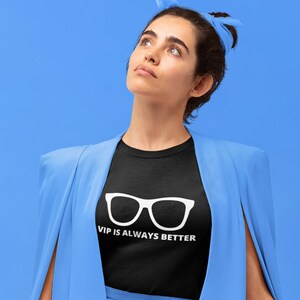 VIP Is Always Better T-Shirt | Fake German Heiress Short-sleeve Unisex T-shirt