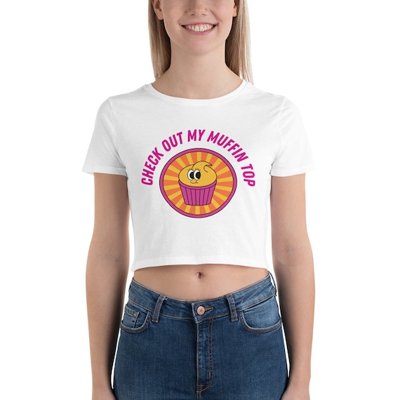 Check Out My Muffin Top Crop Top Body Positive Crop Tee Slim Fit