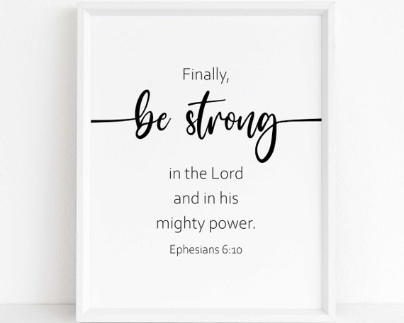 Ephesians 6:10 – Strong in Lord – Encouraging Bible Verses