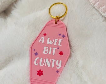 A Wee Bit C**ty Keychain, Innapropriate Keychain, Funny Keychain, Gift for Friends, Motel Keychain, Swearing Keychain, Adult Keychain