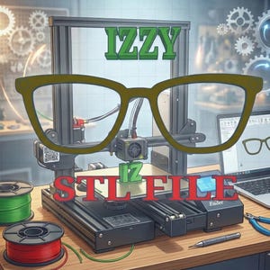 May include: A 3D printer with the text "IZZY STL FILE" and a pair of glasses superimposed over it. The image includes spools of green and red filament, a laptop displaying glasses, and tools.