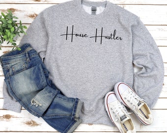House Hustler Sweatshirt, Sweatshirt immobilier, Sweat à capuche immobilier, Chemise agent immobilier, Sweatshirt agent immobilier, Vêtements immobiliers, Vêtements agent immobilier