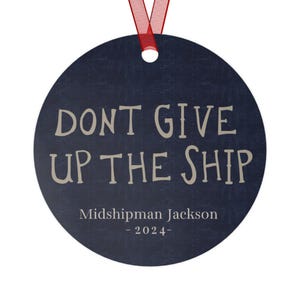 Naval Academy Parent Metal Ornament, USNA Midshipman, Don&#39;t Give Up The Ship, US Navy, Navy Sailor, Naval Academy Grad, Navy Alumni Keepsake