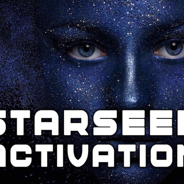 STARSEED ACTIVATION: Aligns you with Spiritual Awakening. Lightworker and Starseed Activation