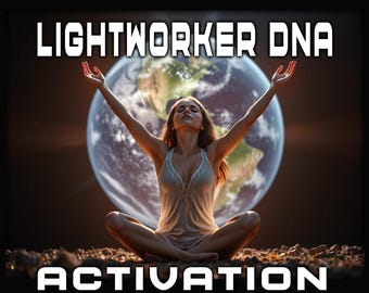 Lightworker DNA Tranmission, Higher calling or purpose, Highest potential, Service to the world