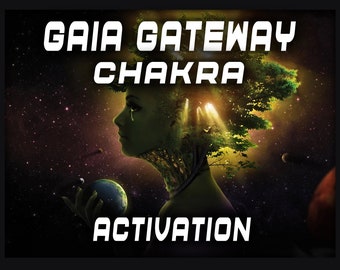 Gaia Gateway Chakra Transmission, Energised, Assimilates higher vibrational energy and grounds you