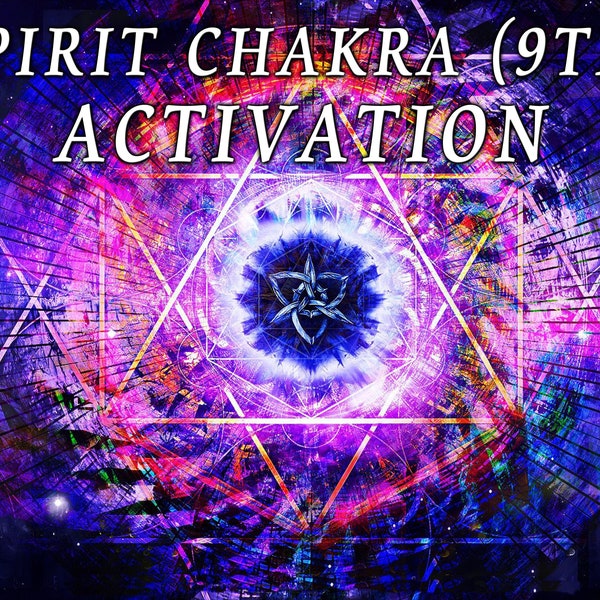 SPIRIT CHAKRA ACTIVATION: 9th Chakra. This Higher Chakra is known as the Seat of the Soul.