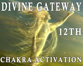 CHAKRA DE PUERTA DIVINA: Activación del 12º Chakra. Conexión con la energía de la Fuente Divina. Puerta a otros reinos.