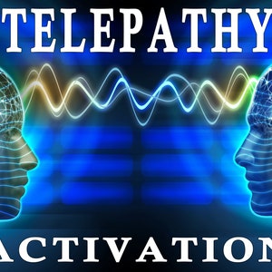 TELEPATHY ACTIVATION: Activates, Strengthens, Develops and Maintains Telepathic Abilities
