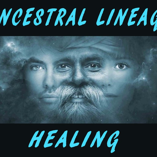 Ancestral Lineage Healing: Heal, repair and nurture relationships with your  ancestors. Includes Starseed Lineage Healing.