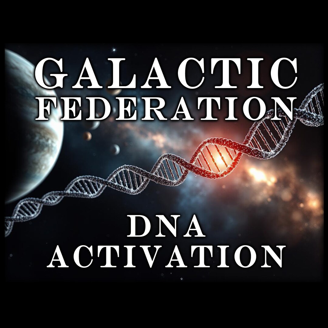 Galactic Federation of Light Activation, Activates Your Cosmic DNA ...
