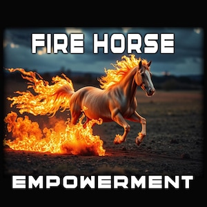 May include: An image of a fiery horse running across a dark landscape. The horse is a light brown color with a fiery orange mane and tail. The words "FIRE HORSE" and "EMPOWERMENT" are written in white block letters.